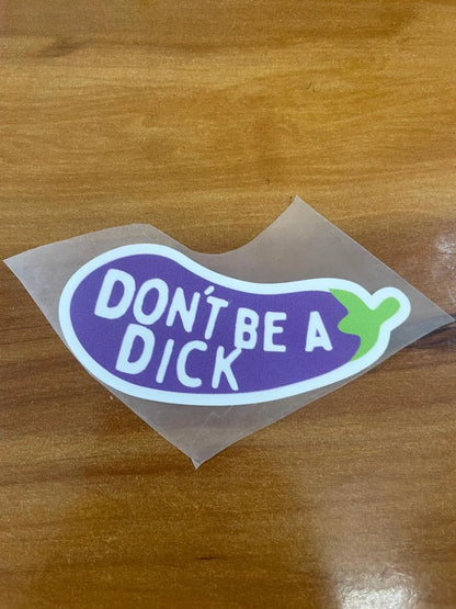 Don't be a dick - Iron on patch - Witty Humor