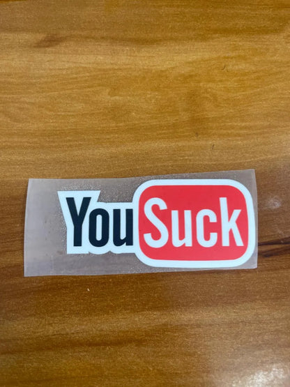 You Suck  - Iron on patch - Witty Humor