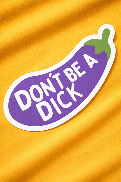 Don't be a dick - Iron on patch - Witty Humor